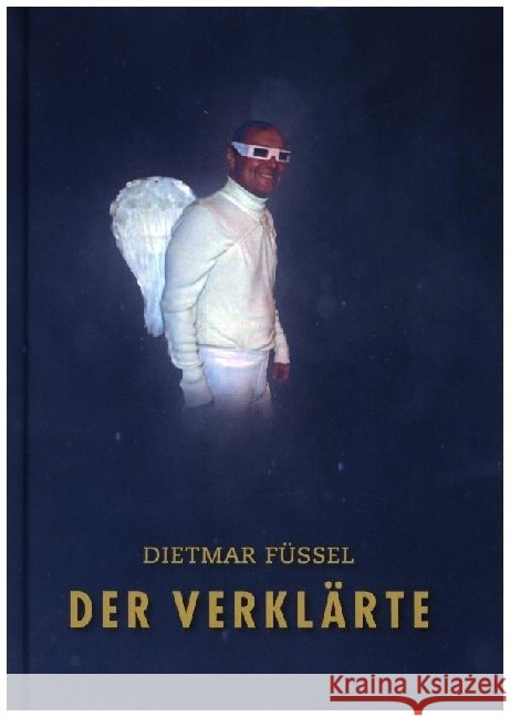 Der Verklärte Füssel, Dietmar 9783966060349