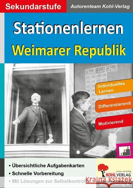 Stationenlernen Weimarer Republik : Individuelles Lernen - Differenzierung - Motivierend. Sekundarstufe Autorenteam Kohl-Verlag 9783966240147