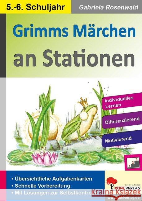 Grimms Märchen an Stationen : Übersichtliche Aufgabenkarten in drei Niveaustufen. 5.-6. Schuljahr Rosenwald, Gabriela 9783966240666