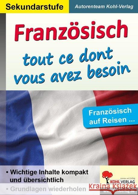 Französisch ... tout ce dont vous avez besoin : Französisch auf Reisen Autorenteam Kohl-Verlag 9783966240673