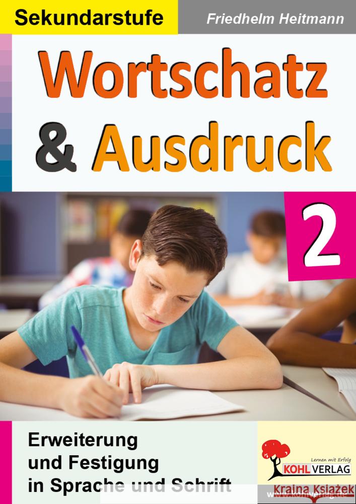 Wortschatz & Ausdruck / Band 2 Heitmann, Friedhelm 9783966240925 KOHL VERLAG Der Verlag mit dem Baum