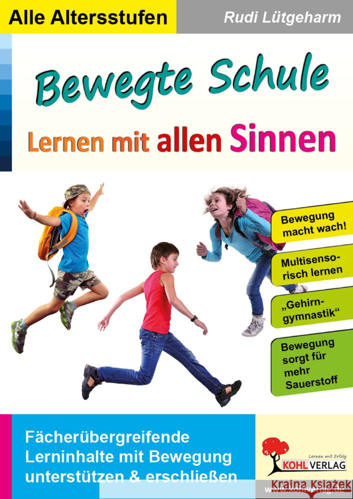 Bewegte Schule - Lernen mit allen Sinnen Lütgeharm, Rudi 9783966241939 KOHL VERLAG Der Verlag mit dem Baum