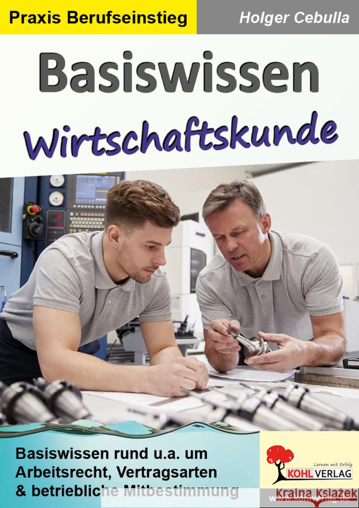 Basiswissen Wirtschaftskunde Cebulla, Holger 9783966242684 KOHL VERLAG Der Verlag mit dem Baum