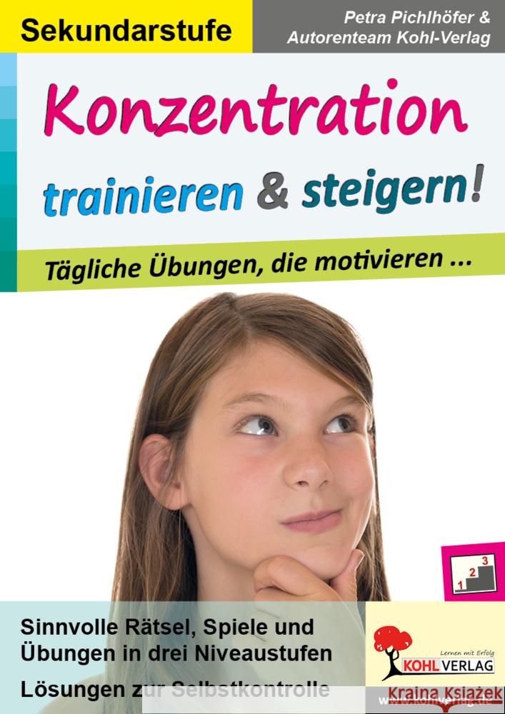 Konzentration trainieren & steigern! / Sekundarstufe Pichlhöfer, Petra, Autorenteam Kohl-Verlag 9783966242837 KOHL VERLAG Der Verlag mit dem Baum