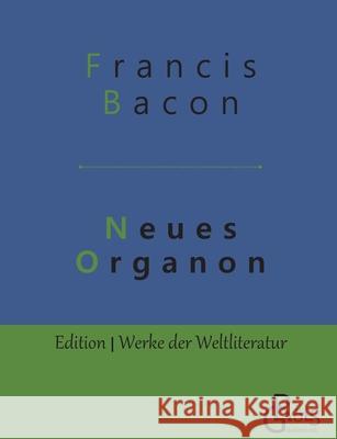 Neues Organon Francis Bacon 9783966370035 Grols Verlag