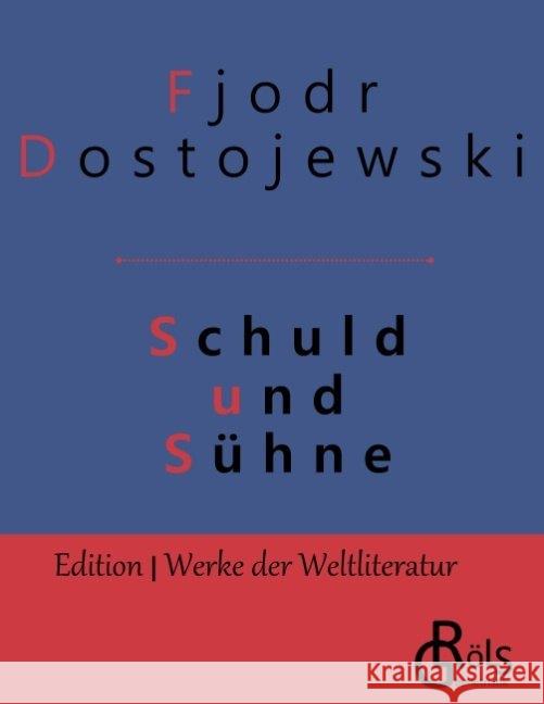 Schuld und Sühne Fjodor Dostojewski 9783966370936 Grols Verlag