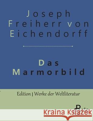 Das Marmorbild Joseph Freiher 9783966371056 Grols Verlag