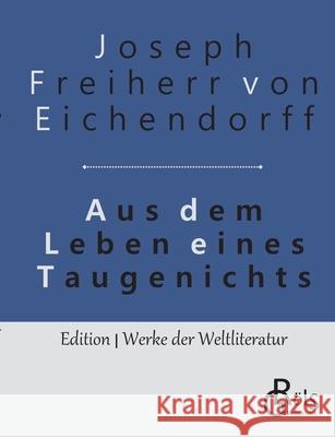 Aus dem Leben eines Taugenichts Joseph Freiher 9783966371087 Grols Verlag