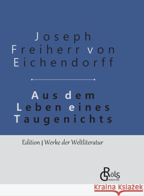 Aus dem Leben eines Taugenichts: Gebundene Ausgabe Joseph Freiherr Von Eichendorff 9783966371094
