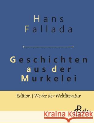 Geschichten aus der Murkelei Hans Fallada 9783966371261 Grols Verlag