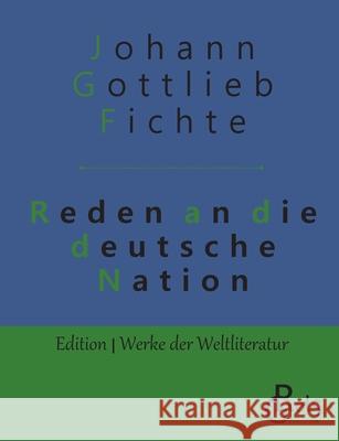 Reden an die deutsche Nation Johann Gottlieb Fichte 9783966371384 Grols Verlag