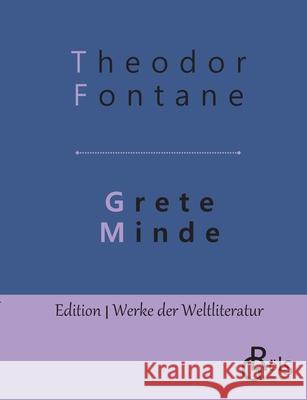 Grete Minde: Nach einer altmärkischen Chronik Fontane, Theodor 9783966371834 Grols Verlag