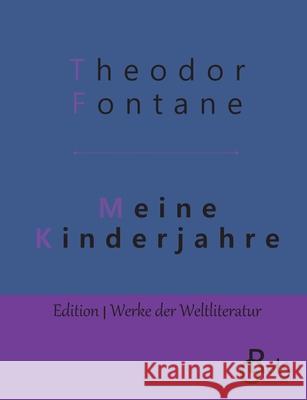 Meine Kinderjahre: Autobiografischer Roman Fontane, Theodor 9783966371957 Grols Verlag