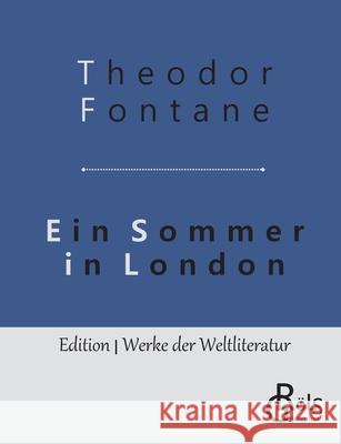 Ein Sommer in London Theodor Fontane 9783966372015 Grols Verlag