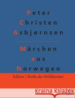 Märchen aus Norwegen: Norwegische Volksmärchen Peter Christen Asbjørnsen, Jørgen Moe, Redaktion Gröls-Verlag 9783966373210 Grols Verlag