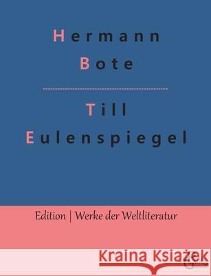 Till Eulenspiegel: Ein kurzweiliges Buch von Till Eulenspiegel aus dem Lande Braunschweig Hermann Bote, Redaktion Gröls-Verlag 9783966373685 Grols Verlag