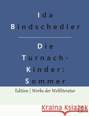 Die Turnachkinder im Sommer Ida Bindschedler, Redaktion Gröls-Verlag 9783966373937 Grols Verlag
