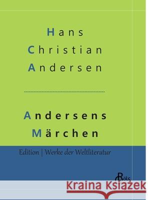 Andersens Märchen: Eine Auswahl der schönsten Märchen (Hardcover) Gröls-Verlag, Redaktion 9783966374422 Grols Verlag