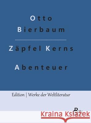 Zäpfel Kerns Abenteuer Otto Bierbaum, Redaktion Gröls-Verlag 9783966374958 Grols Verlag
