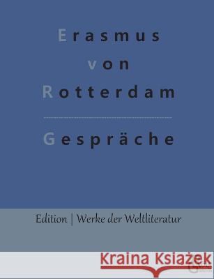 Gespräche: Vertrauliche Gespräche Erasmus Von Rotterdam, Redaktion Gröls-Verlag 9783966375832 Grols Verlag