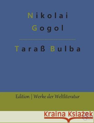Taraß Bulba Nikolai Gogol, Redaktion Gröls-Verlag 9783966376235 Grols Verlag
