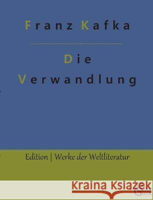 Die Verwandlung Franz Kafka, Redaktion Gröls-Verlag 9783966376815 Grols Verlag