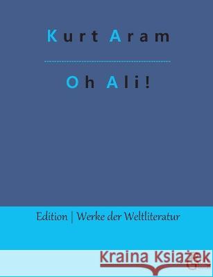 Oh Ali! Redaktion Groels-Verlag Kurt Aram  9783966377096 Grols Verlag