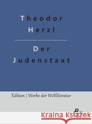 Der Judenstaat: Versuch einer modernen Lösung der Judenfrage Theodor Herzl, Redaktion Gröls-Verlag 9783966378468 Grols Verlag