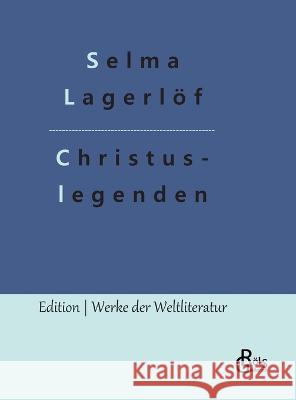 Christuslegenden Redaktion Groels-Verlag Selma Lagerloef  9783966379106