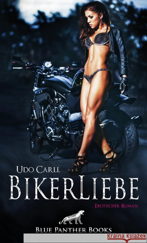 BikerLiebe | Erotischer Roman Carll, Udo 9783966410977 blue panther books