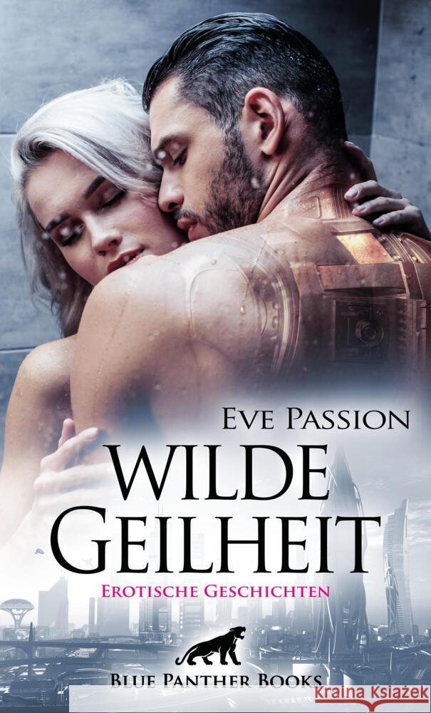 Wilde Geilheit Passion, Eve 9783966416702 blue panther books