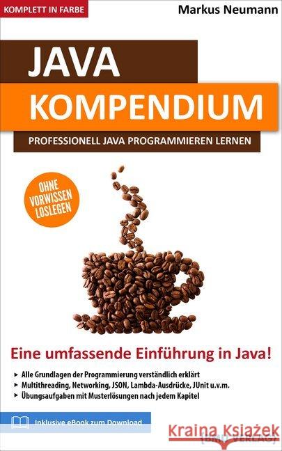 Java Kompendium : Professionell Java programmieren lernen. Eine umfassende Einführung in Java! Ohne Vorwissen loslegen. Inklusive eBook zum Download Neumann, Markus 9783966450546 BMU Media