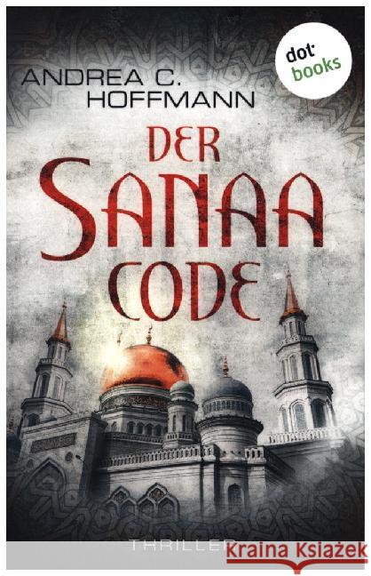 Der Sanaa-Code: Thriller Hoffmann, Andrea C. 9783966550925