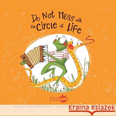 Do Not Mess With The Circle Of Life Roser Mata Masoud Malekyari 9783966560405 Magink Publishing House