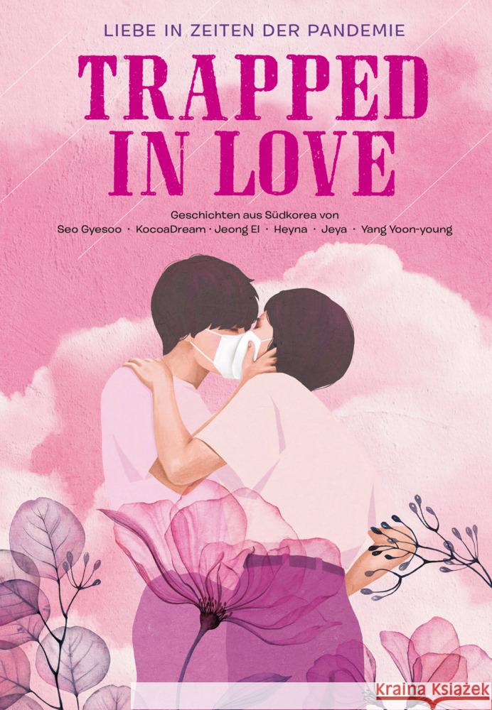 Trapped in Love - Liebe in Zeiten der Pandemie , KocoaDream, Yang, Yoon-yo, Jeong, El 9783966589567