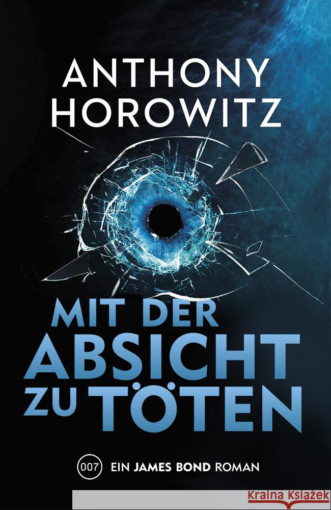 James Bond: Mit der Absicht zu töten Horowitz, Anthony 9783966589642 Cross Cult