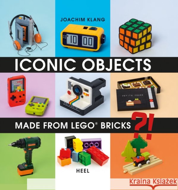 Iconic Objects Made From LEGO® Bricks Joachim Klang 9783966640039 Heel-Verlag GMBH
