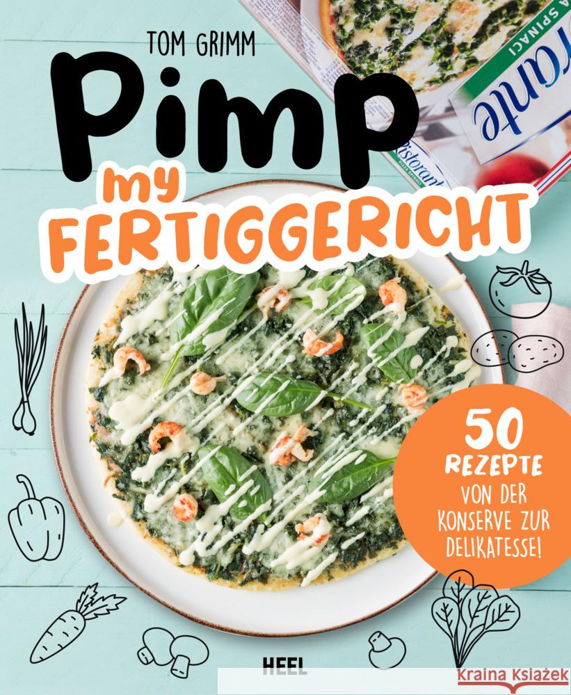 Pimp my Fertiggericht - Pimp my Pizza Grimm, Tom 9783966641838 Heel Verlag