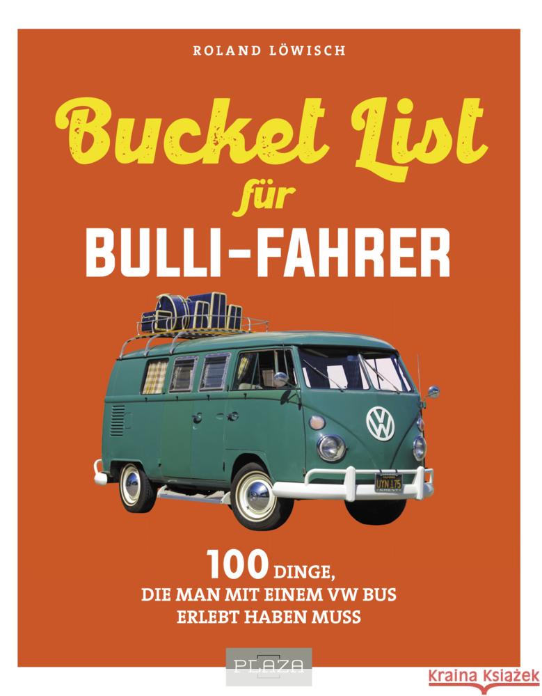 Die Bucket-List für Bulli-Fahrer Löwisch, Roland 9783966642996 Heel Verlag