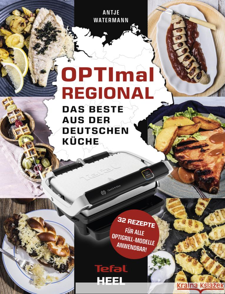 OPTImal Regional - Das Grillbuch für den OPTIgrill von Tefal Watermann, Antje 9783966643375 Heel Verlag