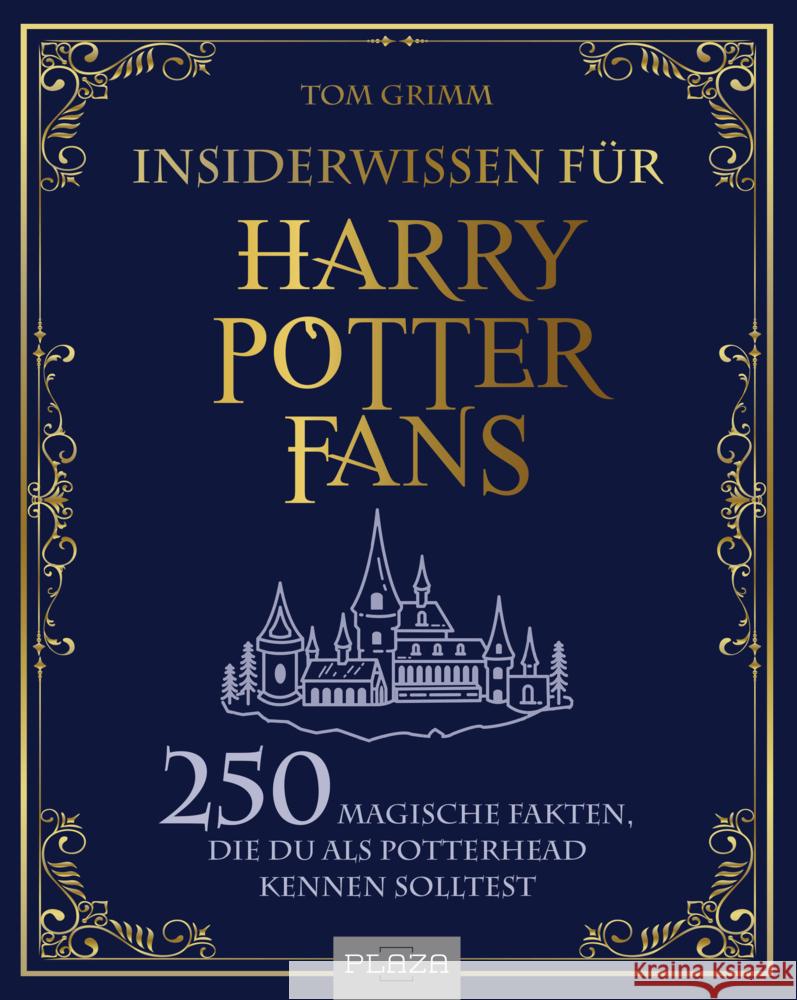 Insiderwissen für Harry Potter Fans Grimm, Tom 9783966643573 Plaza