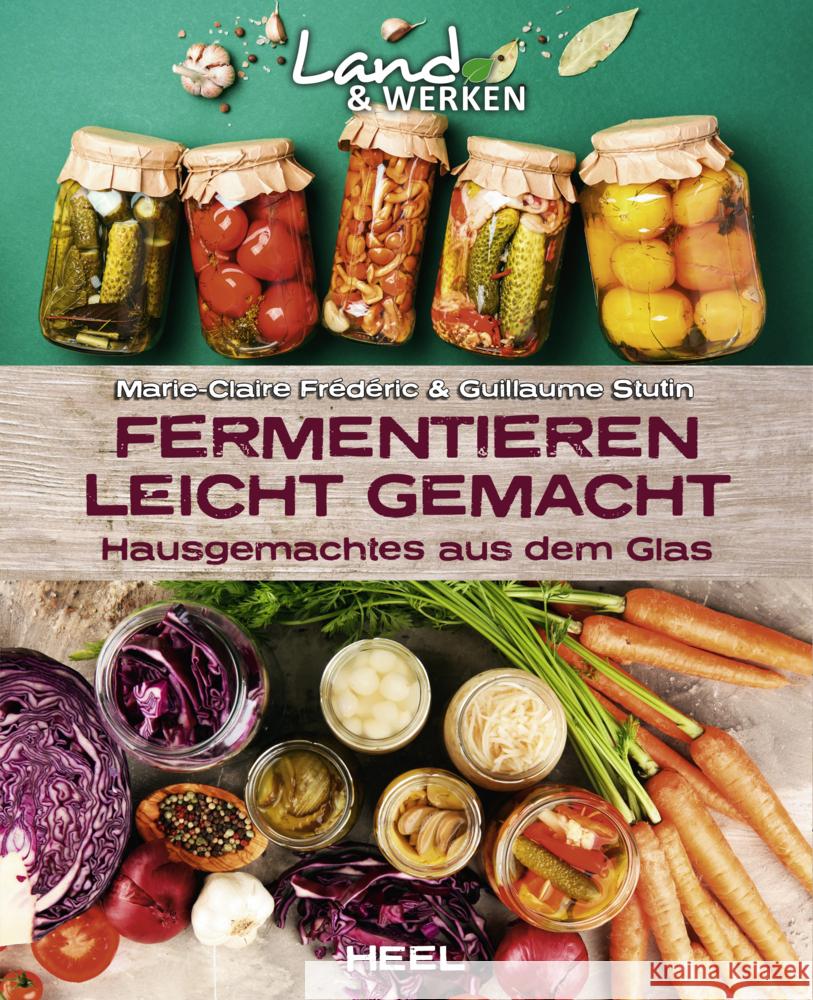 Fermentieren leicht gemacht: Hausgemachtes aus dem Glas Frédéric, Marie-Claire, Stutin, Guillaume 9783966645300