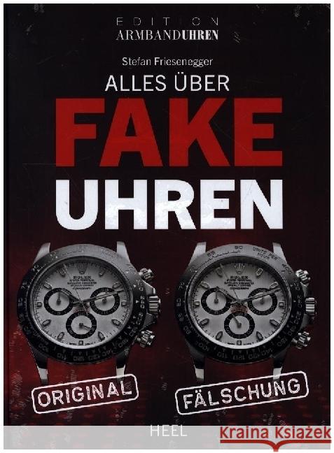 Alles über Fake-Uhren Friesenegger, Stefan 9783966645379 Heel Verlag