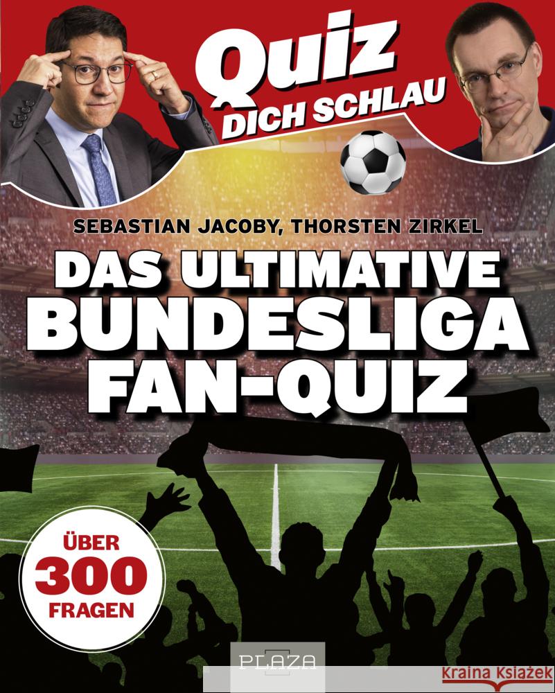 Quiz dich schlau: Das ultimative Bundesliga Fan-Quiz Jacoby, Sebastian, Zirkel, Thorsten 9783966645928 Plaza