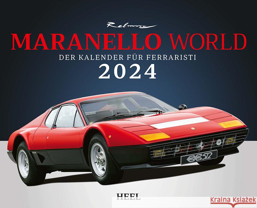 Maranello World Kalender 2024 Rebmann, Dieter 9783966646512 Heel Verlag