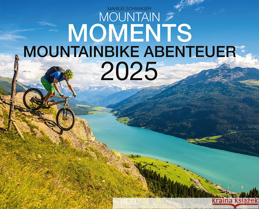 Mountain Moments Mountainbike-Abenteuer Kalender 2025 Schwager, Marius 9783966647953 Heel Verlag