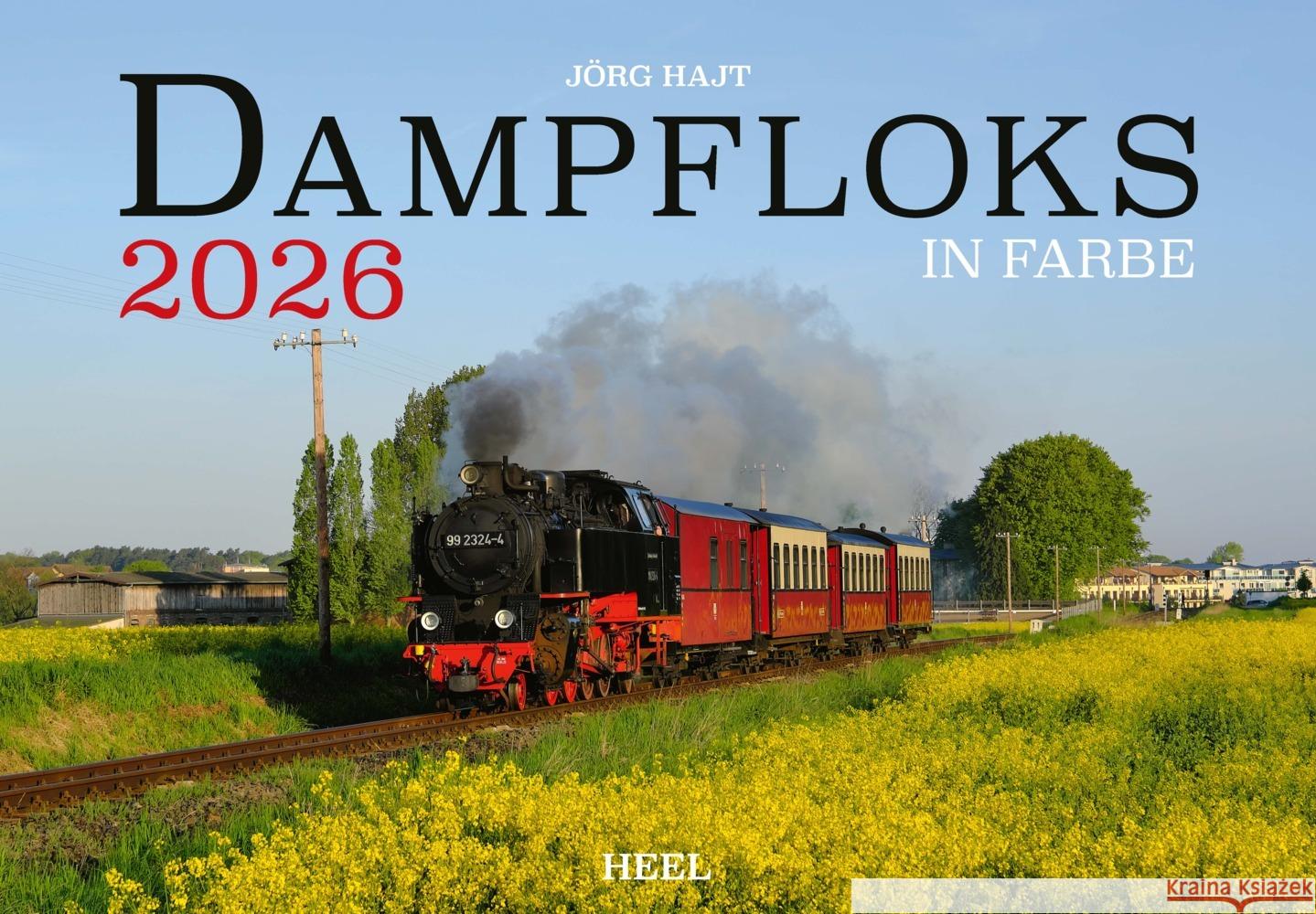 Dampfloks in Farbe Kalender 2026 Hajt, Jörg 9783966649476