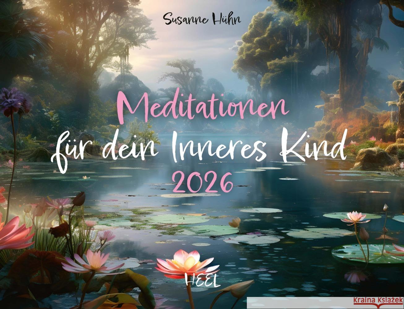 Meditation für Dein inneres Kind Kalender 2026 Hühn, Susanne 9783966649926