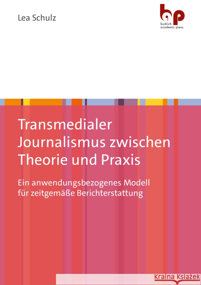 Transmedialer Journalismus zwischen Theorie und Praxis Schulz, Lea 9783966651165