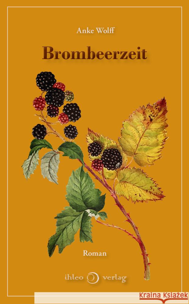 Brombeerzeit Wolff, Anke 9783966660617